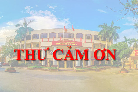 THƯ CẢM ƠN CỦA BAN CHẤP HÀNH ĐẢNG BỘ PHƯỜNG ĐÔNG A 